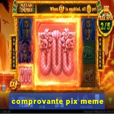 comprovante pix meme